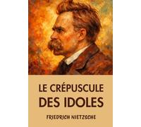 Le crépuscule des idoles: Édition pour lecture confortable