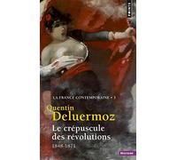 Le crépuscule des Révolutions. (1848-1871) (3) (Points histoire)