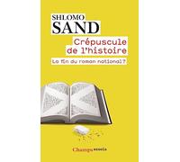Le crepusucle de l'histoire: la fin du roman national ?