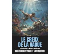 Le Creux de la vague (Annoté): Texte Intégral : Un trio et un quatuor