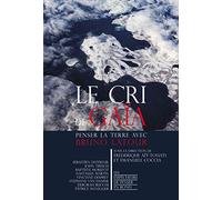 Le cri de Gaïa - Penser la Terre avec Bruno Latour: Penser avec Bruno Latour