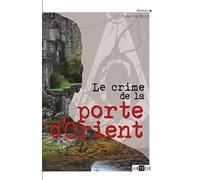 Le crime de la porte d'Orient (ART.CHRISTIANI.)