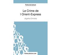 Le Crime de l'Orient-Express d'Agatha Christie (Fiche de lecture): Analyse complète de l'oeuvre