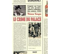 Le Crime du Palace: Enquête sur l'une des plus grandes affaires criminelles des années 1930