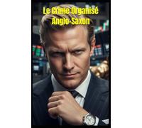 Le Crime Organisé Anglo-Saxon