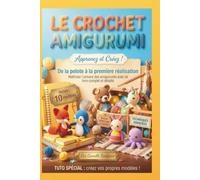 Le crochet amigurumi : de la pelote à la première réalisation