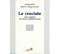 Le crociate. Una pagina di storia mediterranea