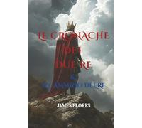 Le Cronache Dei Due Re: & Il Cammino del Re