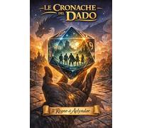 Le cronache del Dado: Il Regno di Aelyndor "Dove ogni scelta crea una storia"