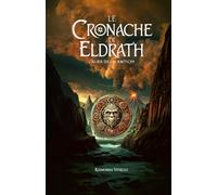 Le Cronache di Eldrath: L'alba degli Antichi