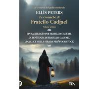 Le cronache di fratello Cadfael: Un sacrilegio per fratello Cadfael-La penitenza di fratello Cadfael-La luce sulla strada per Woodstock (Vol. 7) (I grandissimi TEA)