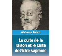 Le culte de la raison et le culte de l'Etre suprême