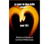 Le cœur de Dieu brûle encore pour toi !