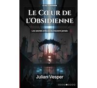 Le Cœur de l'Obsidienne: Les secrets enfouis ne meurent jamais (Le Ciel d'Obsidienne)