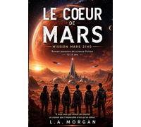 Le Cœur de Mars: Mission Mars 2140 - Une aventure de science-fiction pour les 12-15 ans