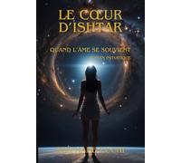 Le cœur d'Ishtar: Quand l'âme se souvient