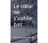 Le cœur ne s’oublie pas