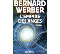 Le Cycle des Anges. Tome 2: L'Empire des Anges – Les Éditions Albin Michel