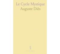 Le Cycle Mystique: La Divinité, Origine Et Fin des Existences Individuelles dans la Philosophie Antésocratique