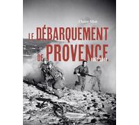 Le débarquement de Provence: Août 1944