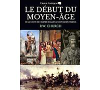Le début du Moyen Âge: De la chute de l'Empire romain aux invasions vikings