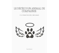LE DÉCÈS D’UN ANIMAL DE COMPAGNIE ET LA TRANSITION VERS L’ÂME UNIQUE