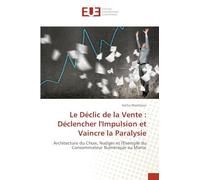 Le Déclic de la Vente: Déclencher l'Impulsion et Vaincre la Paralysie
