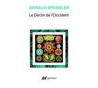Le Déclin de l'Occident: Esquisse d'une morphologie de l'histoire universelle