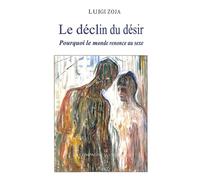 Le déclin du désir: Pourquoi le monde renonce au sexe