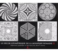 Le décor géométrique de la mosaïque romaine, 2: Répertoire graphique et descriptif des décors centrés