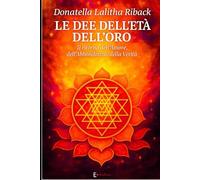 Le Dee dell’Età dell’Oro: Il ritorno dell’Amore, dell’Abbondanza, della Verità (E-sordisco)