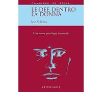 Le dee dentro la donna. Una nuova psicologia al femminile