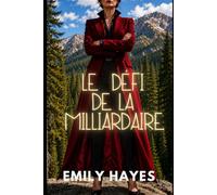 Le Défi de la Milliardaire: Une romance saphique brûlante entre une milliardaire glaciale et une activiste prête à tout (Phoenix Ridge Milliardaires)
