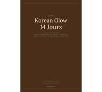 Le Défi Korean Glow - 14 Jours: Le Journal de Rééquilibrage Métabolique et Contrôle du Cortisol - Inspiré du Bien-Être Coréen
