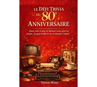 LE DÉFI TRIVIA DU 80E ANNIVERSAIRE: Casse-têtes et quiz de Memory Lane pour les seniors : de quoi éveiller le rire et stimuler l'esprit