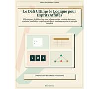 Le Défi Ultime de Logique pour Esprits Affûtés
