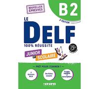 Le DELF B2 Junior et Scolaire 100% Reussite - edition 2022-2023 - Livre + didierfle.app: Nouvelles Epreuves