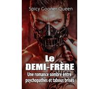 LE DEMI-FRÈRE: Une romance sombre entre psychopathes et tabous brisés