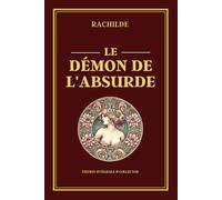 LE DÉMON DE L’ABSURDE - Édition intégrale et collector: Roman psychologique explorant l’absurde, le désir et les troubles humains