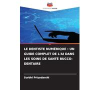 Le Dentiste Numérique: Un Guide Complet de l'Ai Dans Les Soins de Santé Bucco-Dentaire