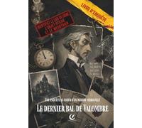 Le dernier bal de Valombre: Livre d'enquête au coeur d’un manoir verrouillé