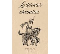 Le dernier chevalier (Illustré)
