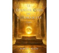 Le Dernier Code de l'Humanité - Tome I : Le Secret du XIIIe Passage: 1