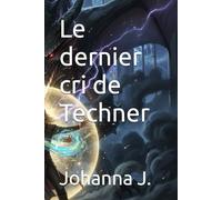 Le dernier cri de Techner (Les fantastiques)