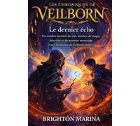 Le dernier écho: Un sombre mystère de voix mortes, de magie interdite et du premier mensonge (Les Chroniques de Veilborn, tome 1)