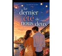 Le dernier été de nous deux: un roman vibrant, tendre et profondément humain. (Les étés de la Côte)