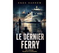 Le Dernier Ferry: Un thriller psychologique (Les Absents Ordinaires)