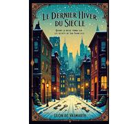 Le dernier hiver du siècle: Quand la neige est tombée sur les secrets de San Francisco.