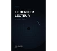 Le Dernier lecteur: Les Archives du Silence, numéro 1
