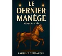 LE DERNIER MANÈGE: Une romance au-delà du temps (Romans de Noël à mettre sous le sapin)